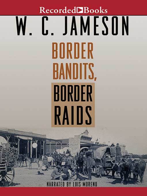 Title details for Border Bandits, Border Raids by W.C. Jameson - Available